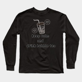 "Keep calm and drink Bubble Tea" Long Sleeve T-Shirt